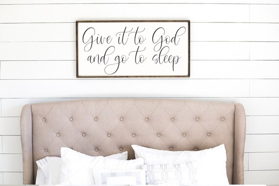 Give It to God and Go to Sleep Above the Bed Bedroom Framed Wall Poster
