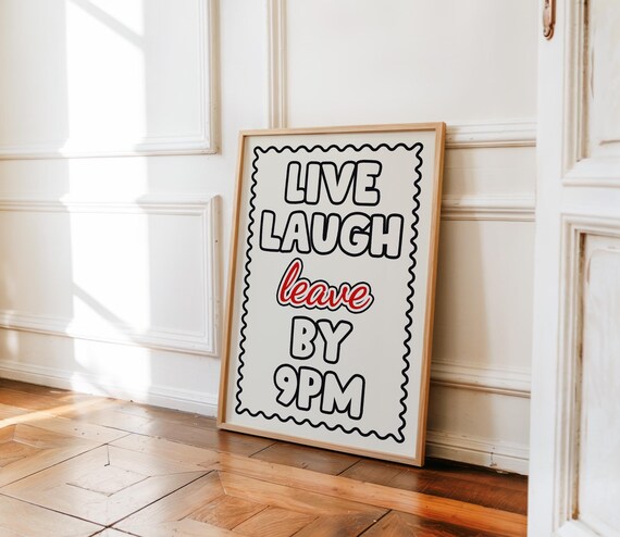 Live Laugh Leave By 9PM Funny Sarcastic Apartment Typography Poster