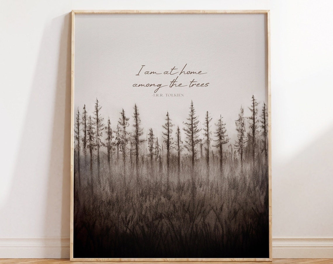 I Am At Home Among The Trees Tolkien Misty Charcoal Pine Forest Poster