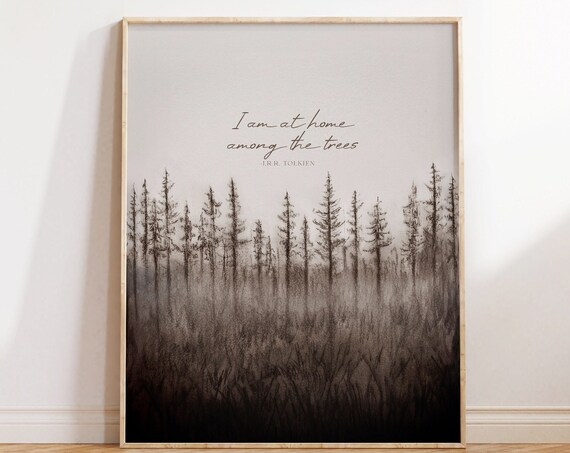 Pine Tree Wall Art Gift For Nature Lover Misty Forest Charcoal Drawing Pines Woods Artwork I Am At Home Among The Trees Tolkien