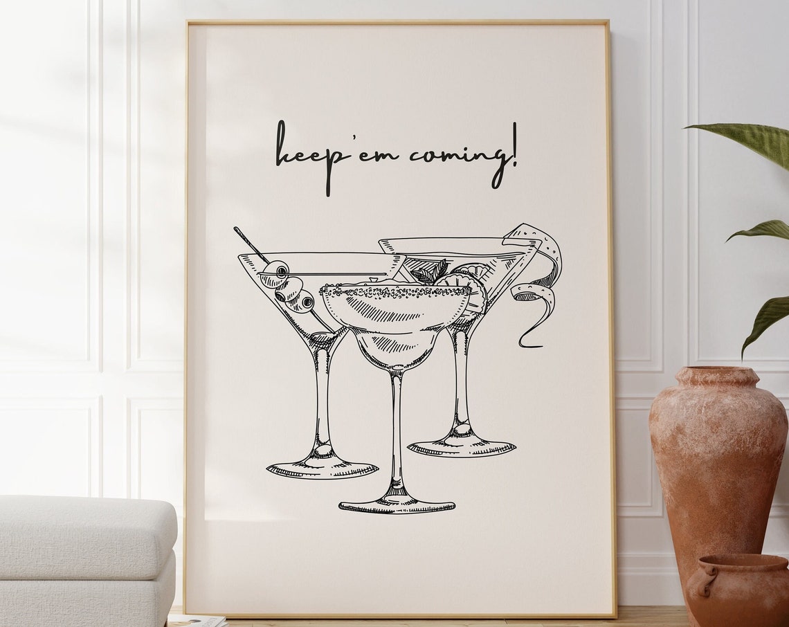 Keep Em Coming Cocktail Glasses Hand Drawn Bar Cart Wall Art