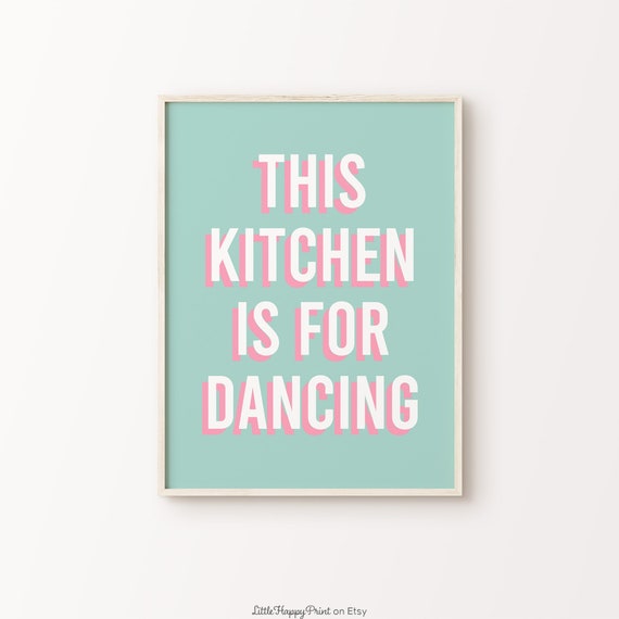 This Kitchen Is For Dancing Print Blue Pink White Retro Home Decor Cute Funky Quote Typography Wall Art Instant Download