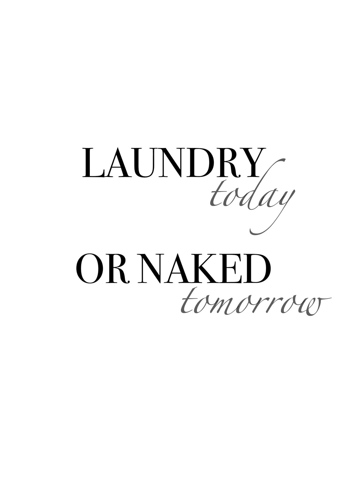 Laundry Today or Naked Tomorrow Funny Laundry Room Typography Poster - Image 2