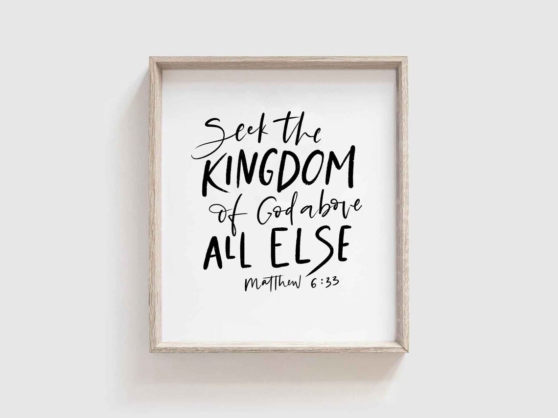 Seek The Kingdom Of God Above All Else Matthew 6 33 Scripture Wall Art