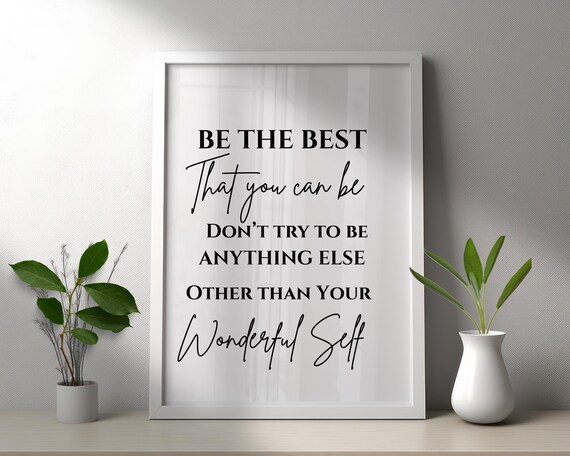 Be the Best That You Can Be Self Worth Motivational Quote Poster