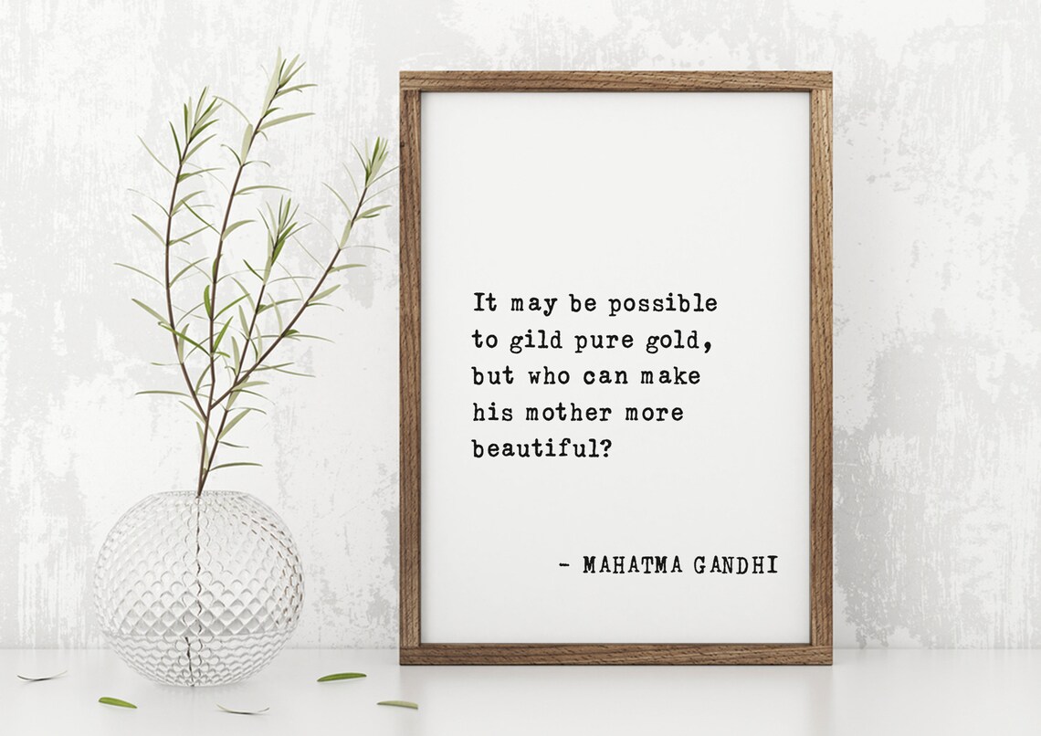 Mahatma Gandhi Who Can Make His Mother More Beautiful Poster