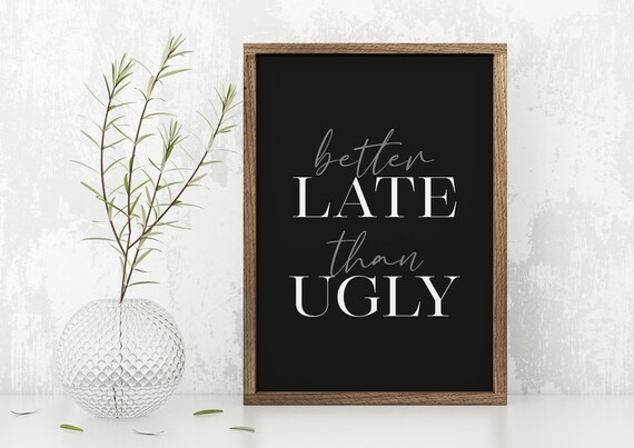 Funny Bathroom Wooden Sign Bathroom Wood Decor Bathroom Decor Gift For Her Better Late Than Ugly Black Background