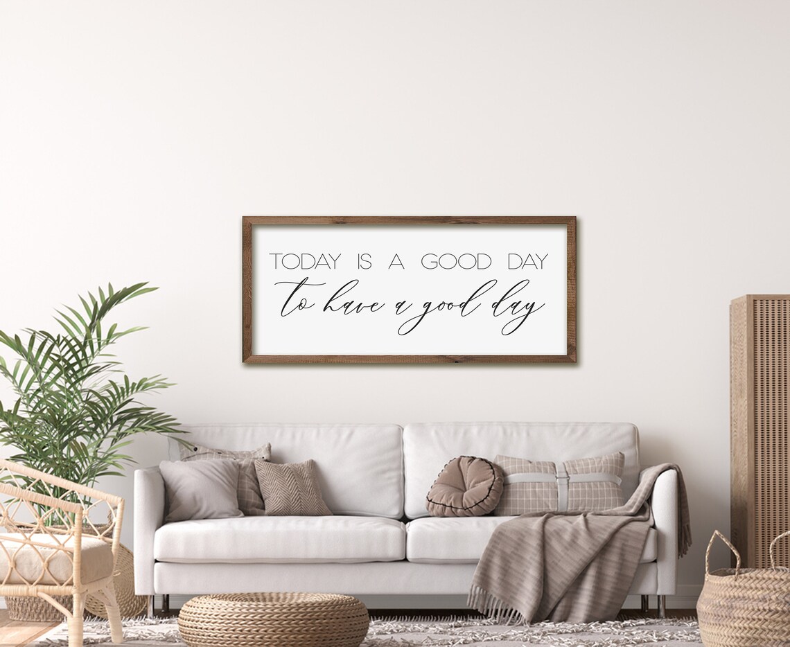 Today Is A Good Day To Have A Good Day Script Farmhouse Sign Poster - Image 5