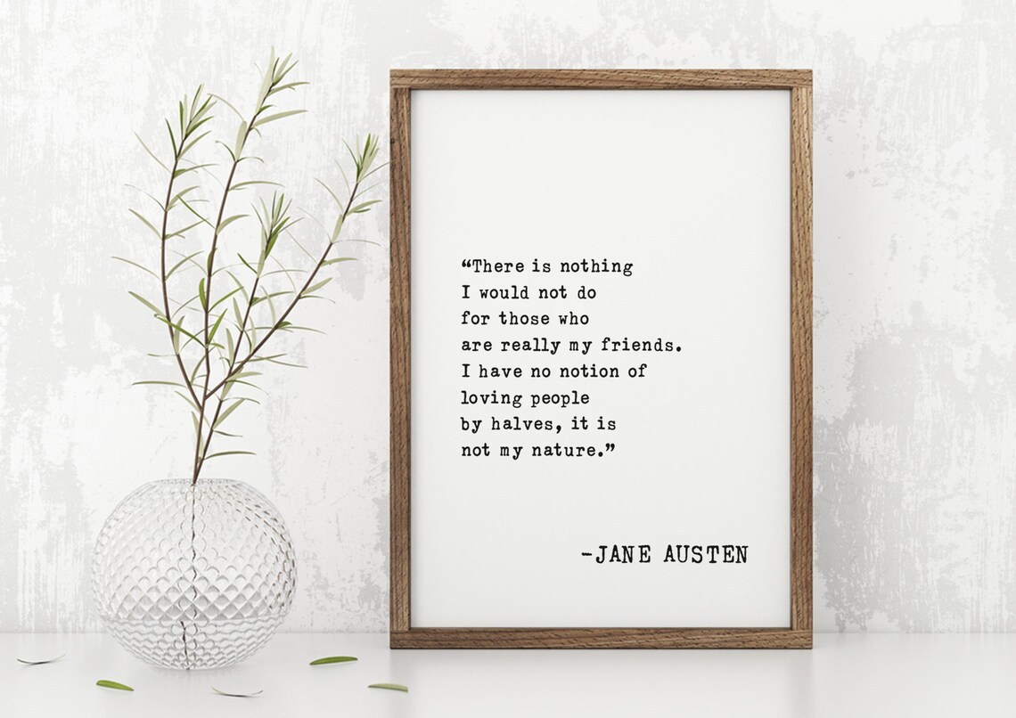 Jane Austen There Is Nothing I Would Not Do Friendship Quote Poster - Image 5