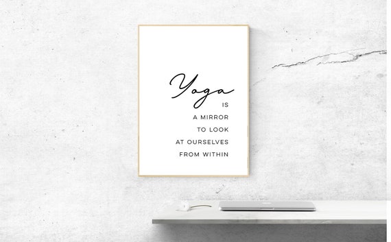 Yoga Is A Mirror To Look At Ourselves From Within Original Poster Instant Home Decor Wall Art Modern Print