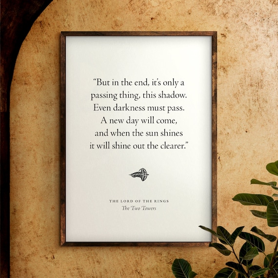 Lord Of The Rings Two Towers Passing Shadow Inspirational Quote Poster