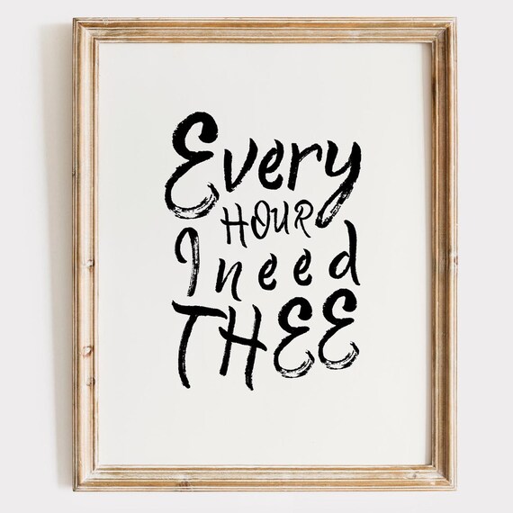 Every Hour I Need Thee Brush Lettering Hymn Quote Artwork Poster