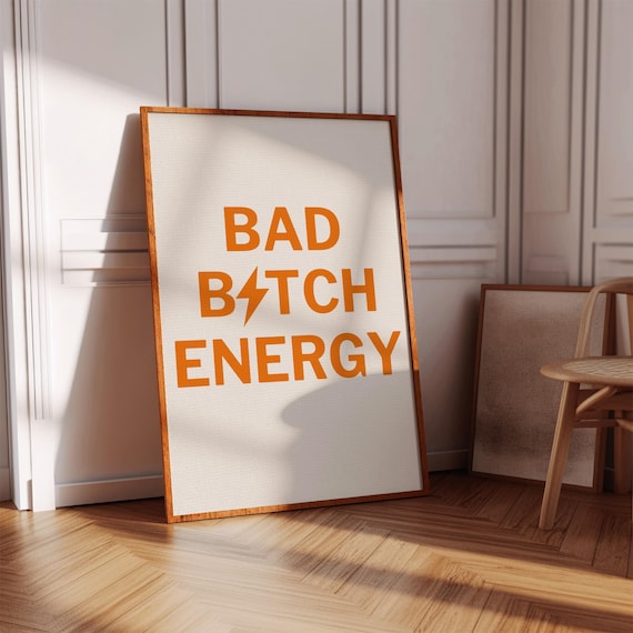 Bad Bitch Energy Orange Typography Bold Statement Decor Poster