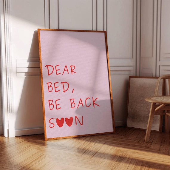 Dear Bed Be Back Soon Funny Pink Quote Dorm Typography Art Poster