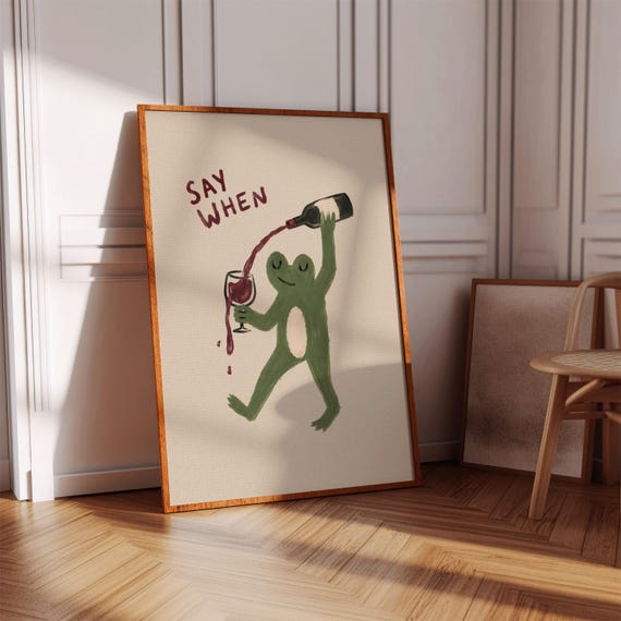 Frog Drinking Wine Funny Wall Art, Say When Poster