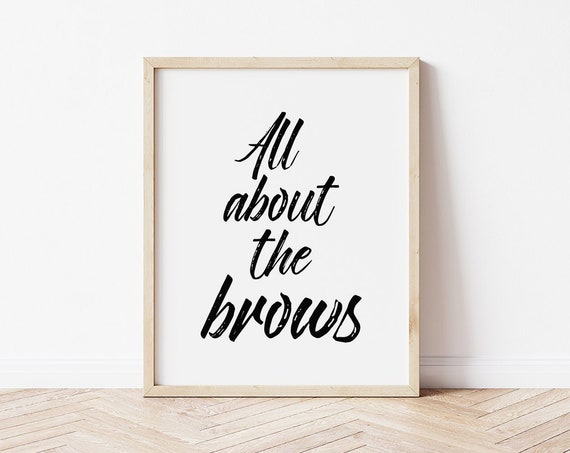 All About The Brows Eyebrow Decor Eyebrow Quote Salon Decor Salon Wall Art Microblading Art Brow Artist Gift Sign