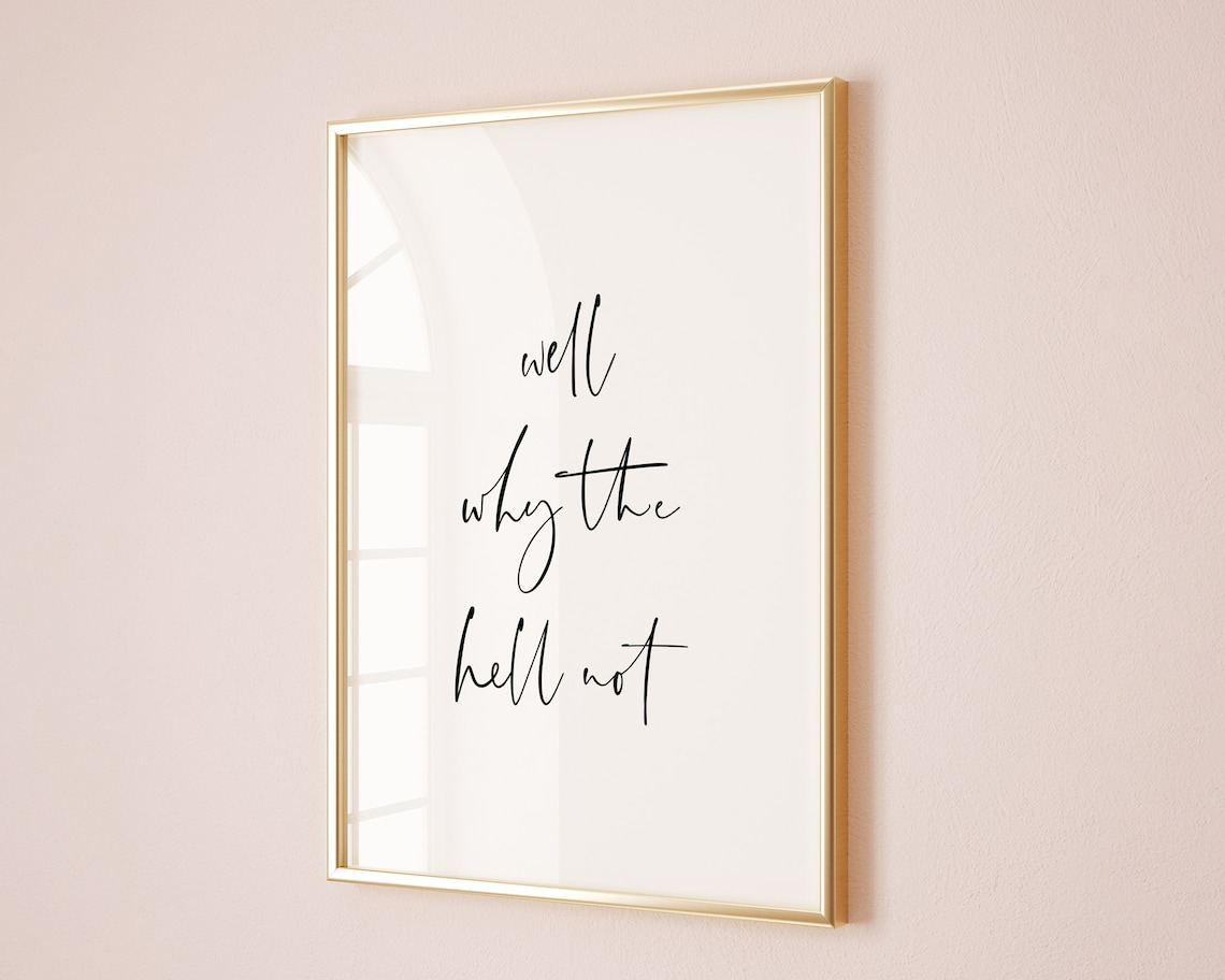 Why The Hell Not Quote Art Print, Funny Wall Decor - Image 2