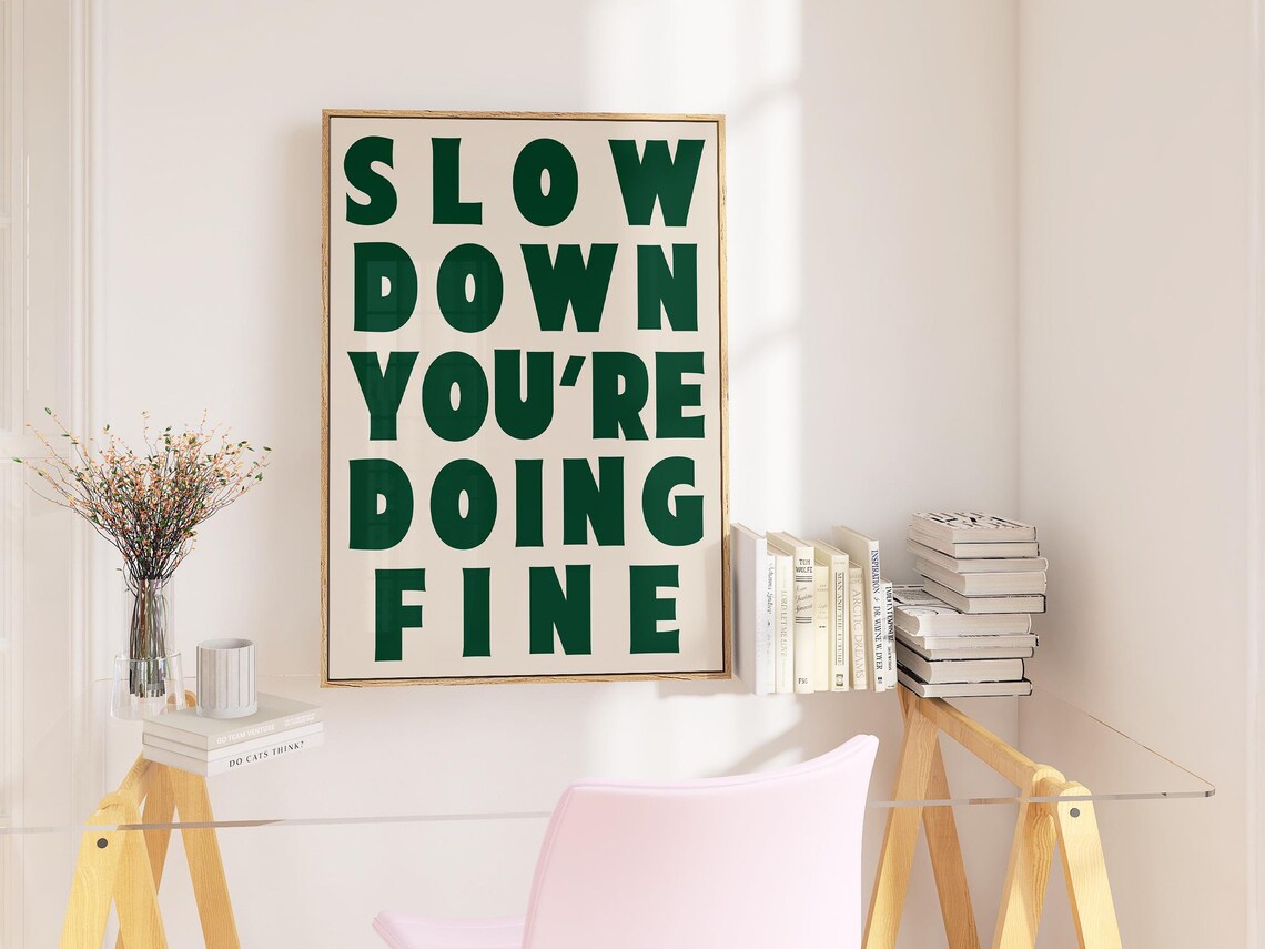 Slow Down You're Doing Fine Green Serif Affirmation Quote Minimalist Poster - Image 2