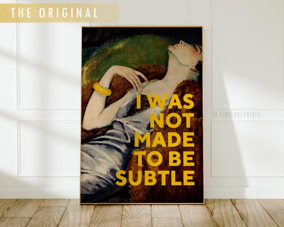 Feminist Quote Print, I Was Not Made Subtle