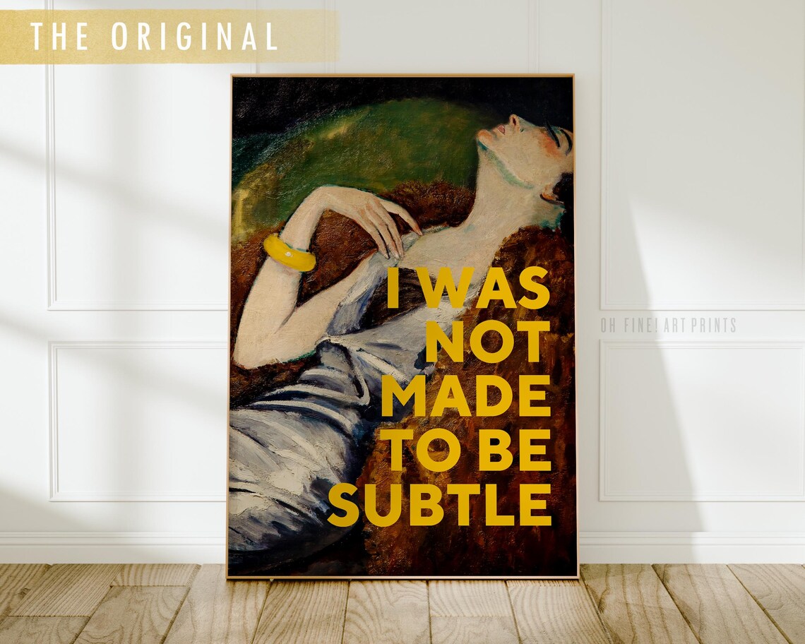 Feminist Quote Print, I Was Not Made Subtle