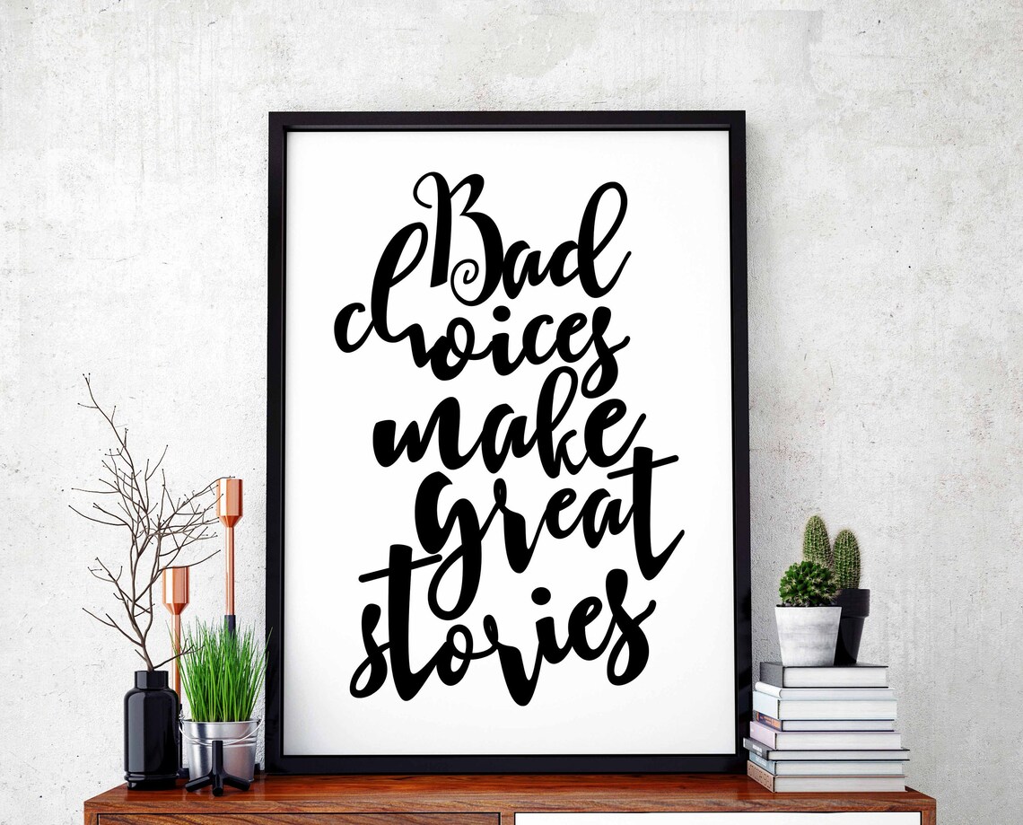 Bad Choices Make Great Stories Poster, Modern Motto