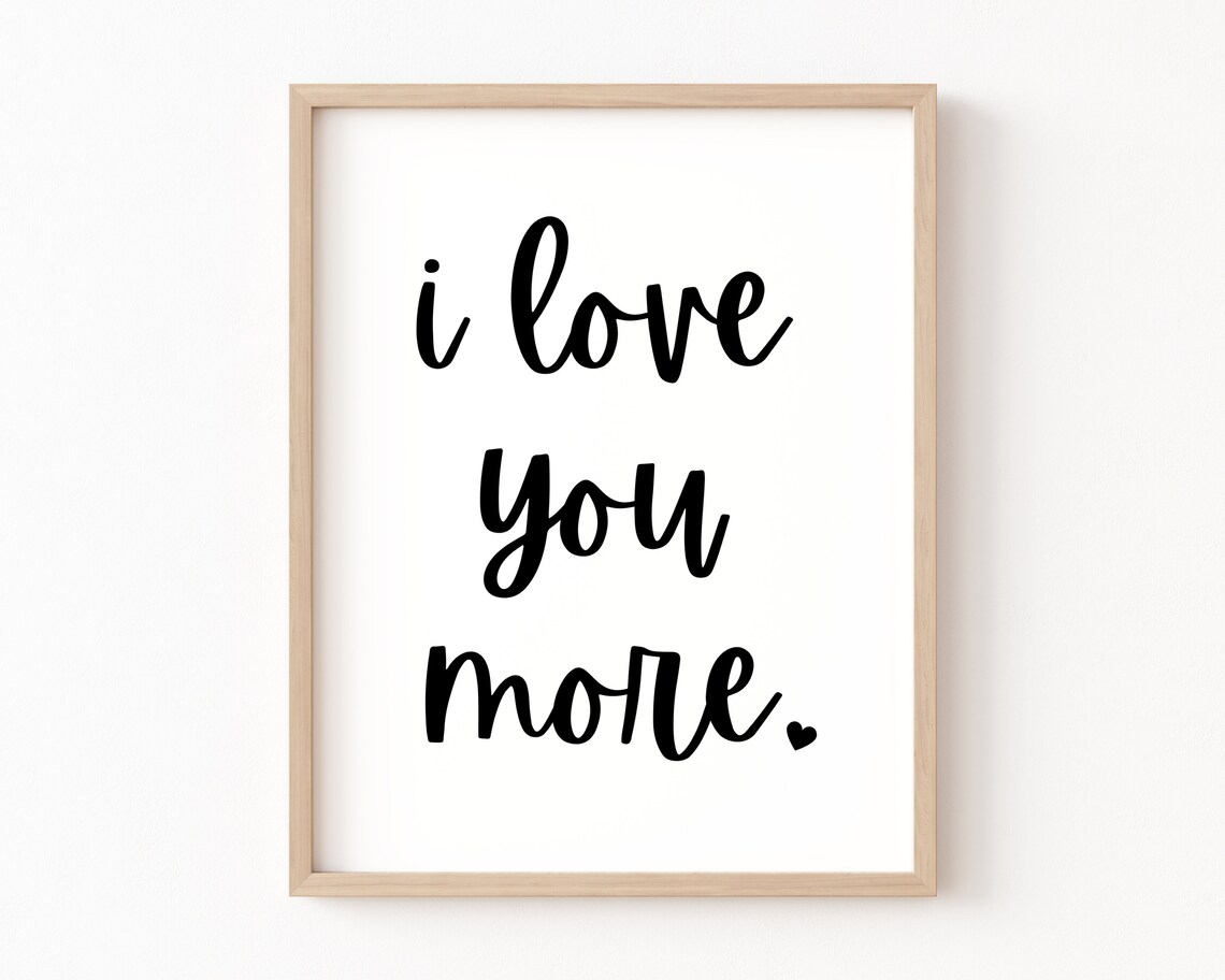 I Love You More Minimalist Valentine Art Print