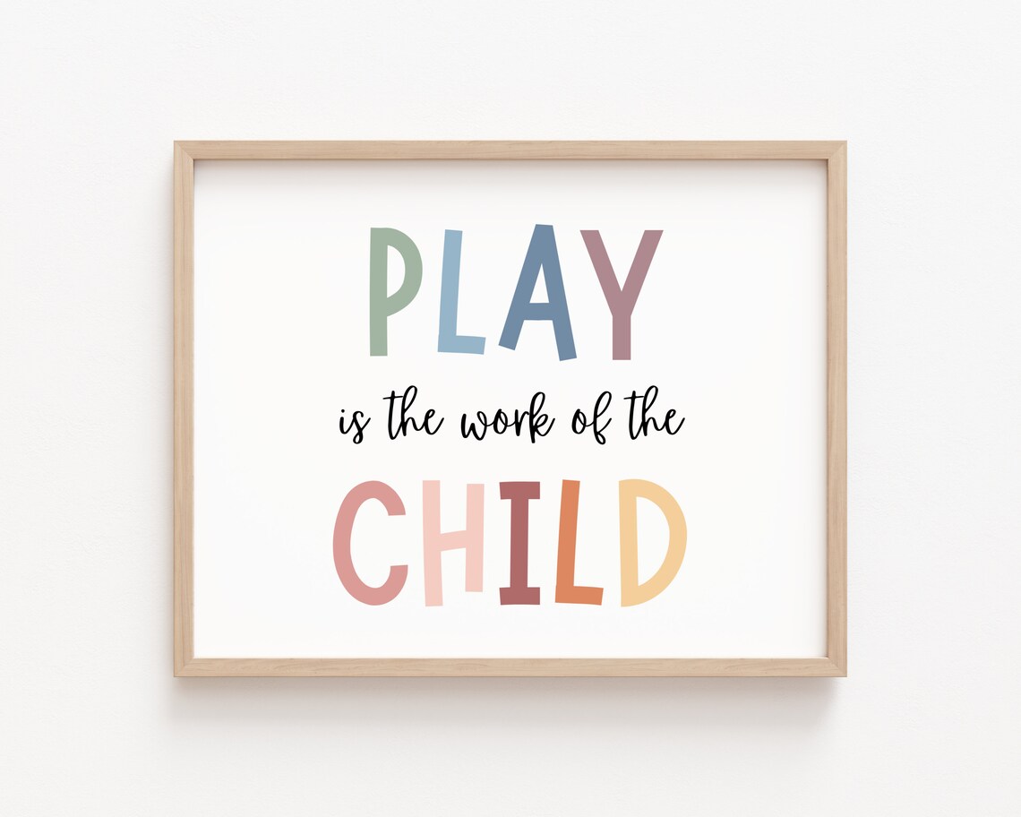 Play Is The Work Of The Child Montessori Poster