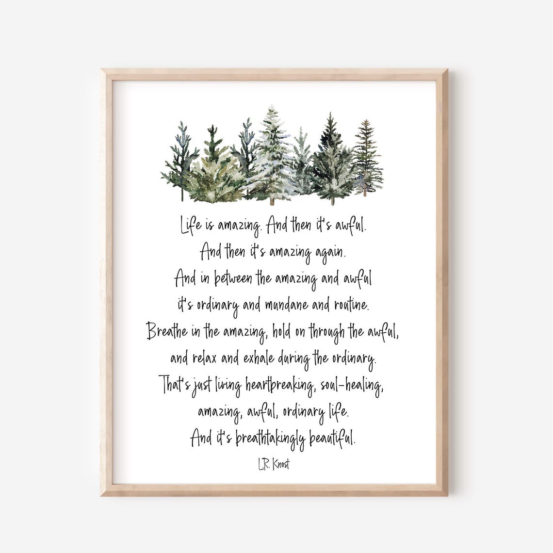 Life Is Amazing LR Knost Inspirational Quote Pine Forest Poster