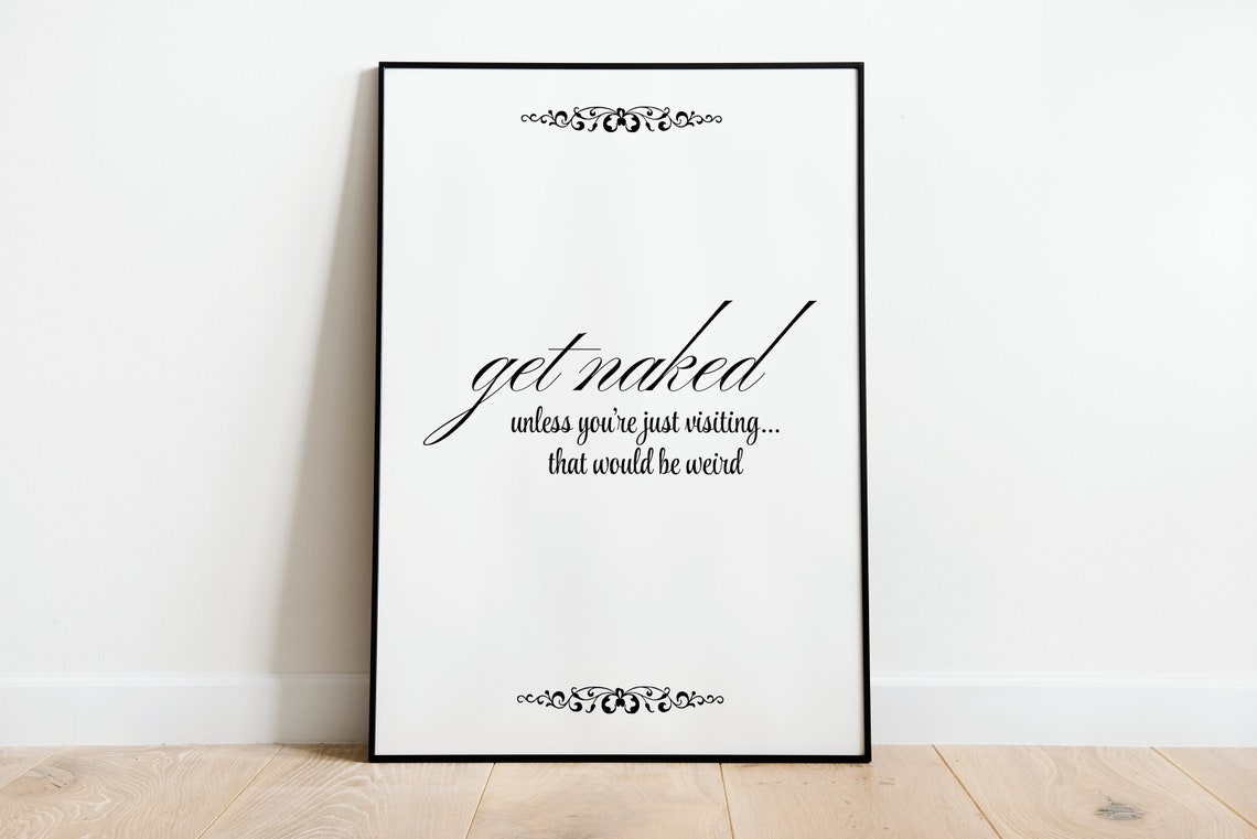 Get Naked Funny Bathroom Print Elegant Script Quote Minimal Style