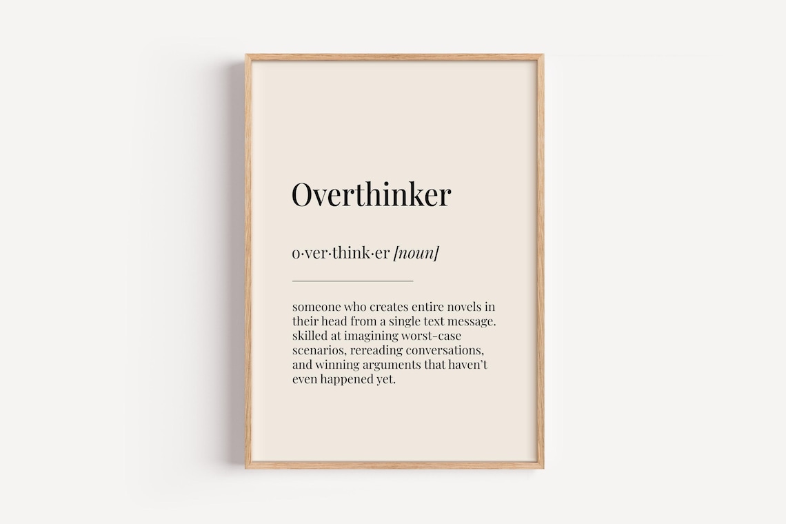Overthinker Definition Print, Funny Dictionary Poster