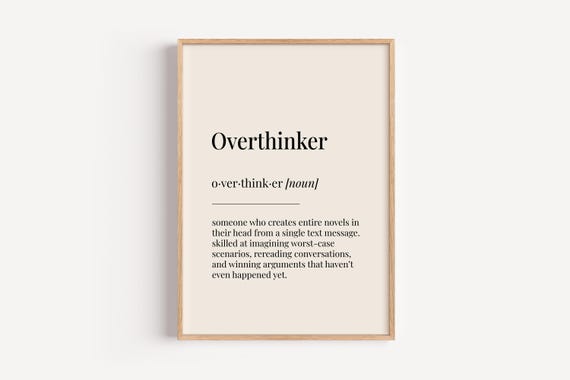 Overthinker Definition Print, Funny Dictionary Poster