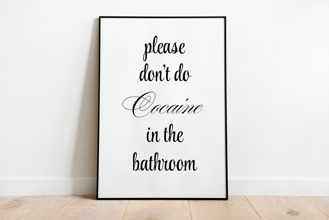 Please Do Not Do Cocaine In The Bathroom Funny Script Quote Poster