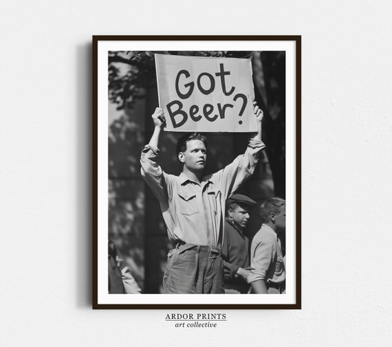 Beer Protest Wall Art Got Beer Black And White Print Alcohol Speakeasy Poster Prohibition Art Man Cave Brewery Decor Retro Wall Decor