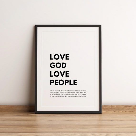 Matthew 22:36-40 Love God, Love People Art Print