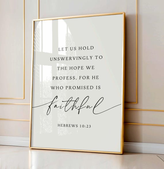 Hebrews 1023 Niv He Who Promised Is Faithful Christian Wall Art Bible Verse Scripture