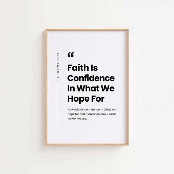 Faith Is Confidence In What We Hope For Hebrews 11:1 Bold Type Poster