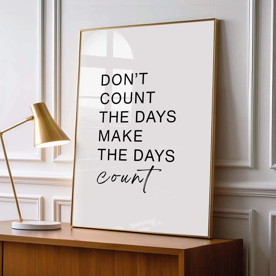 Don’t Count The Days, Motivational Quote Art Print