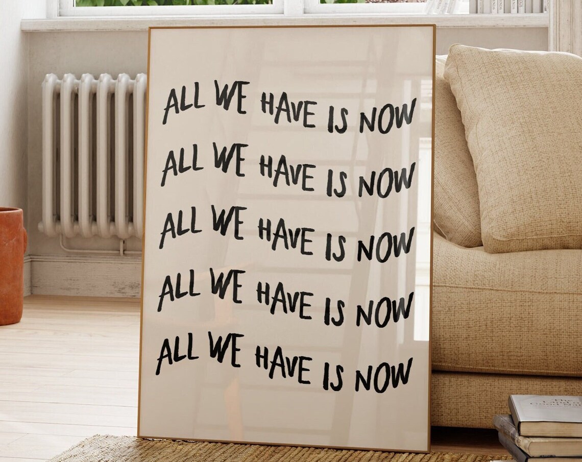 All We Have Is Now Repeated Mindfulness Hand Lettered Typography Poster