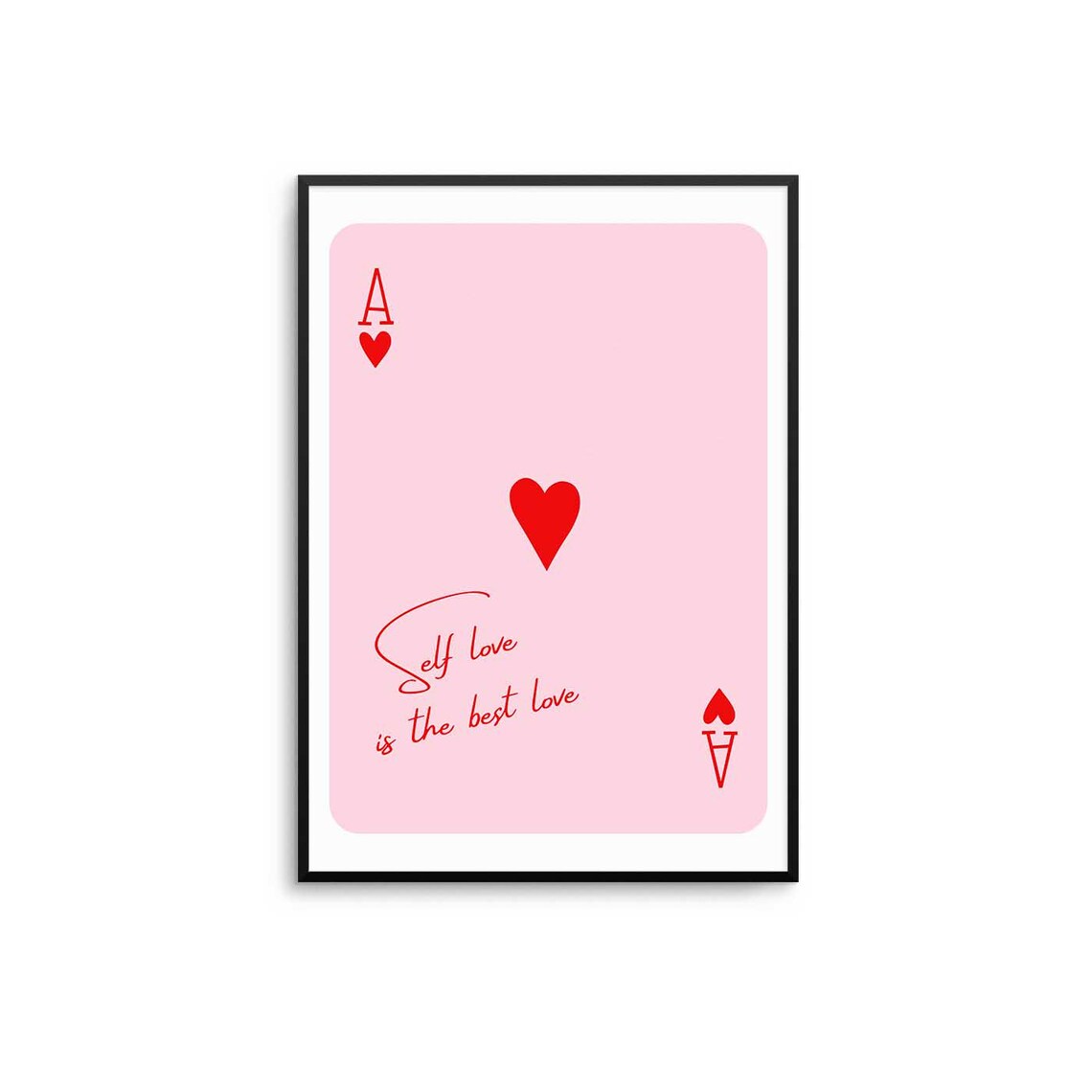 Self Love Is the Best Love Pink Ace of Hearts Quote Typography Poster