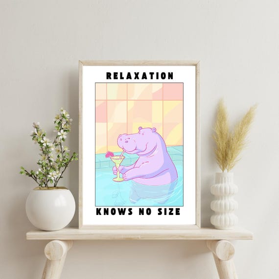 Relaxation Knows No Size Poster Funny Hippo Wall Art Self Care Cute Animal Bedroom Decor