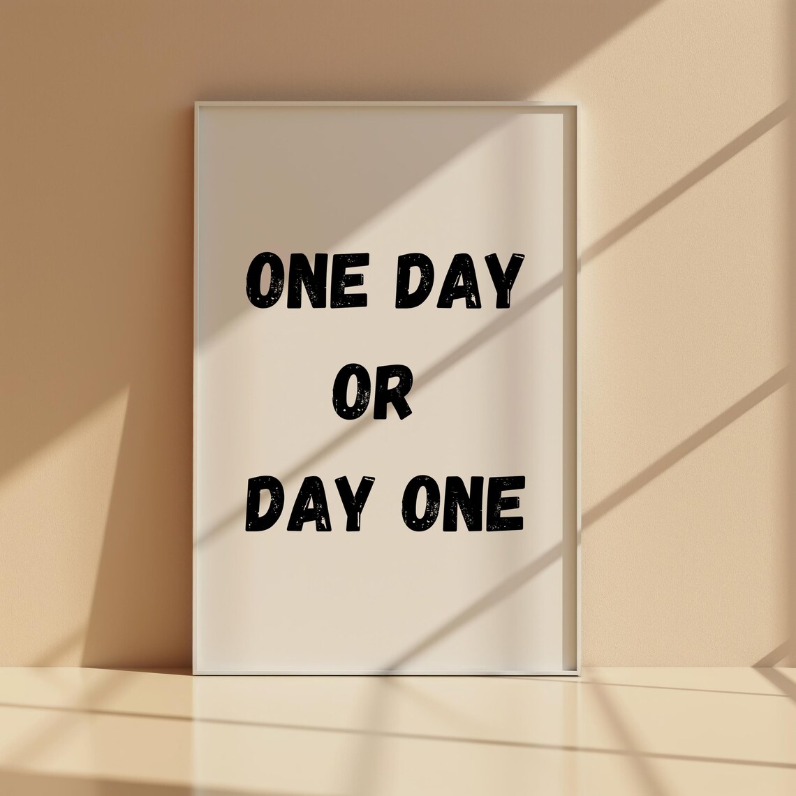 One Day Or Day One Motivational Quote Art Print