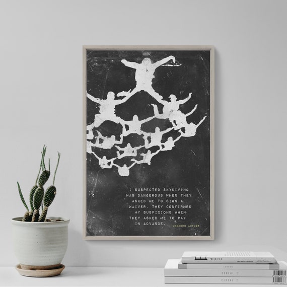 Skydiving Motivational Poster 02 I Suspected Skydiving Was Dangerous Original Art Print Photo Gift Motivation Quote Sky Diving