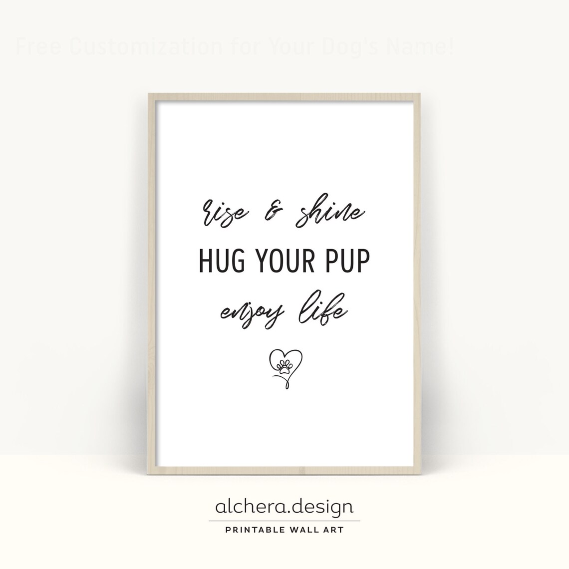 Rise And Shine Hug Your Pup Enjoy Life Dog Lover Morning Quote Poster