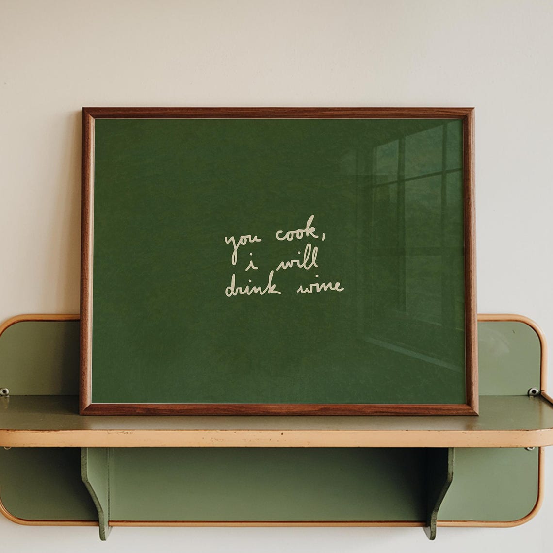 You Cook I Will Drink Wine Funny Script Green Kitchen Poster