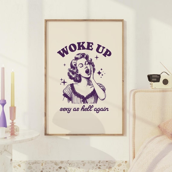 Woke Up Sexy As Hell Again Art Print Retro Art Wall Art Funny Bedroom Wall Art Funny Vintage Poster A 61