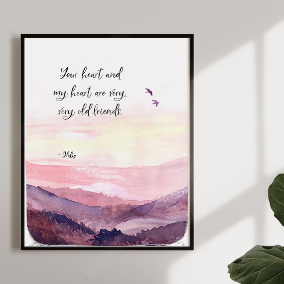 Hafiz Your Heart And My Heart Are Very Old Friends Quote Art Poster