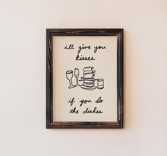 Ill Give You Kisses If You Do The Dishes Funny Kitchen Quote Poster