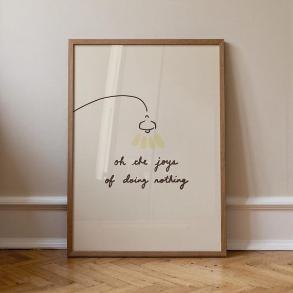 Handdrawn Typography Print Oh The Joys Of Doing Nothing Daily Comfort Home Decor