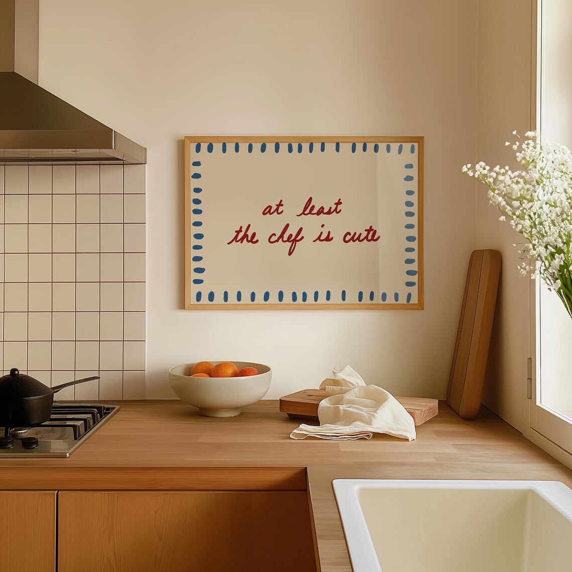 At Least The Chef Is Cute, Kitchen Wall Art Print