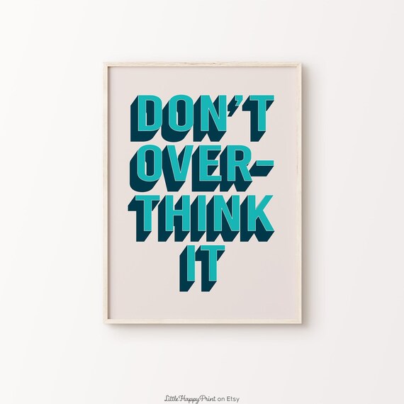 Dont Overthink It Print Blue Navy Beige Cute Funky Inspirational Motivational Quote Typography Colourful Home Decor Instant Download